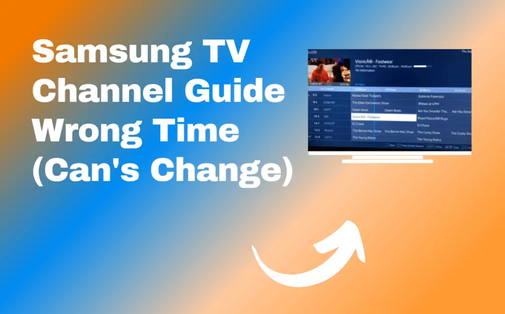 Samsung TV Channel Guide Wrong Time? (TimeDate Grayed Out)